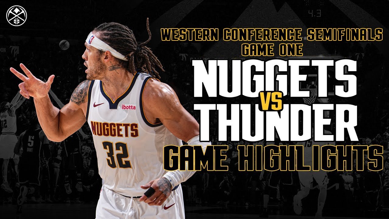 Denver Nuggets vs. OKC Thunder | Full Game 1 Highlights 📺 | Western Conference Semifinals