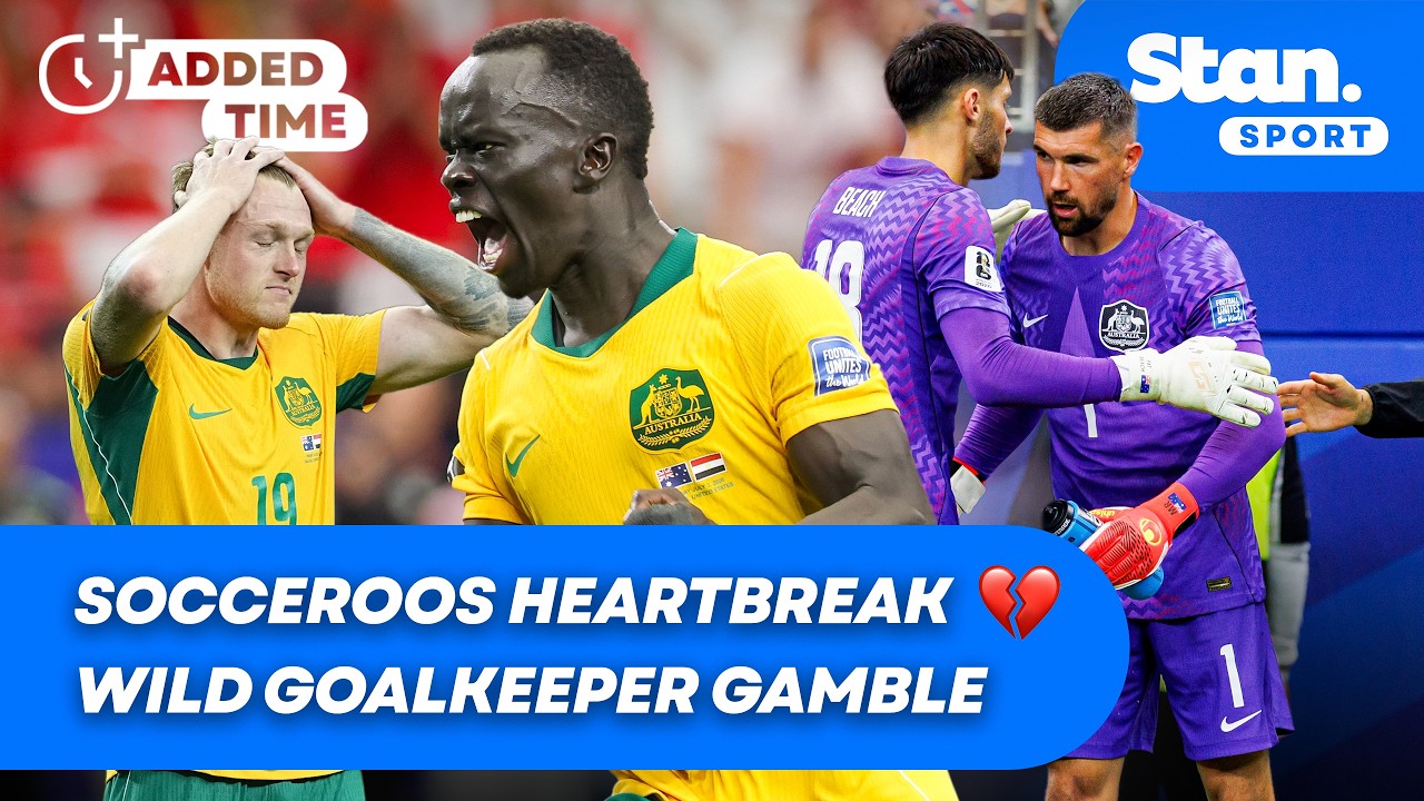Socceroos hearts broken as 2026 World Cup journey comes to an end 😭 Added Time World Cup EP23