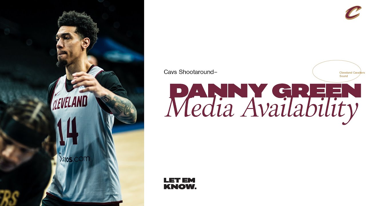 Cavs Shootaround: Danny Green