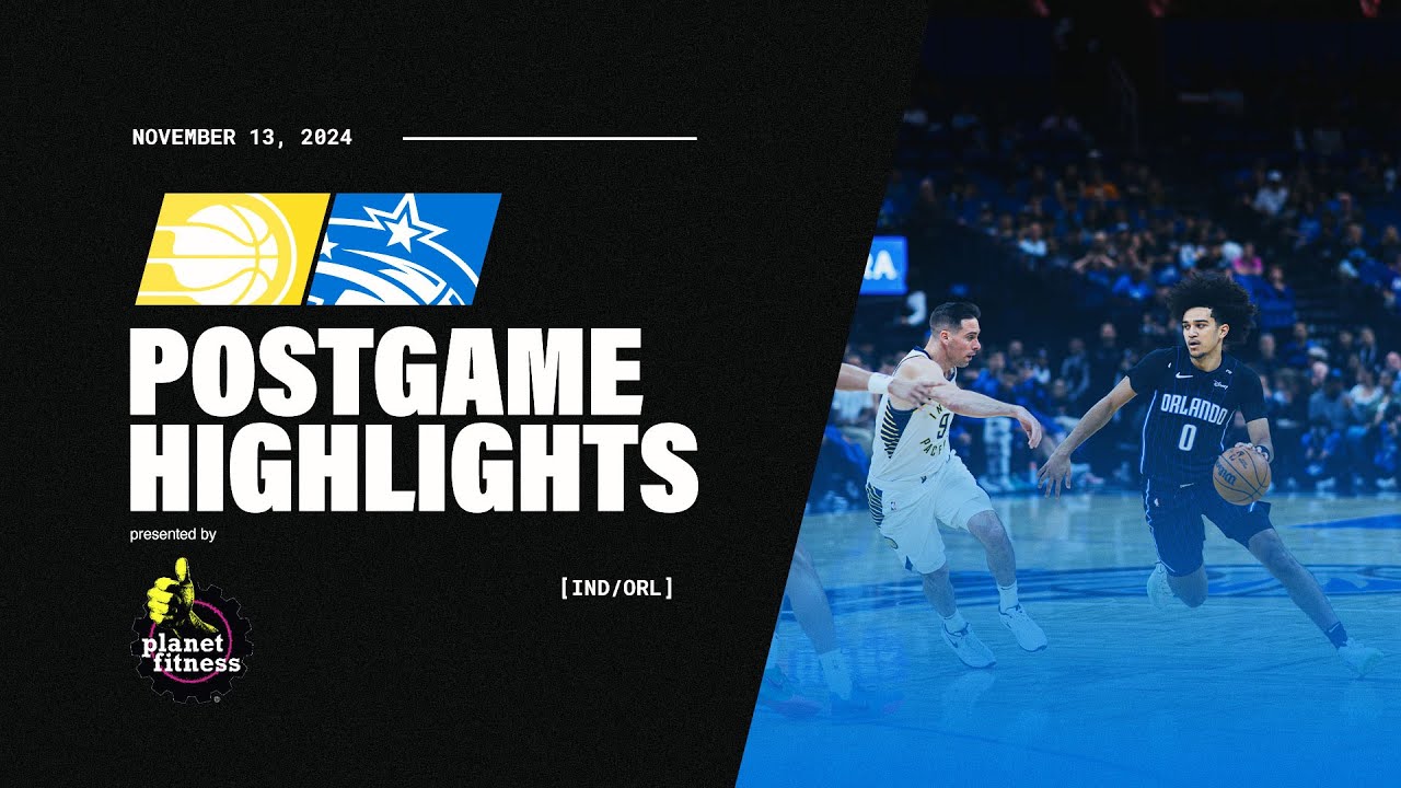POSTGAME HIGHLIGHTS: PACERS VS. MAGIC | 11.13.24 PRESENTED BY PLANET FITNESS