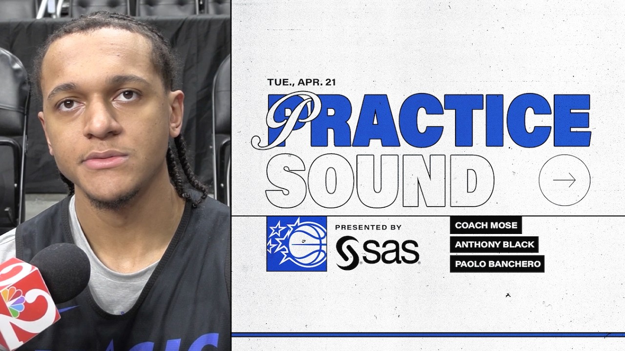 PRACTICE SOUND: COACH MOSE, ANTHONY BLACK & PAOLO BANCHERO BY SAS