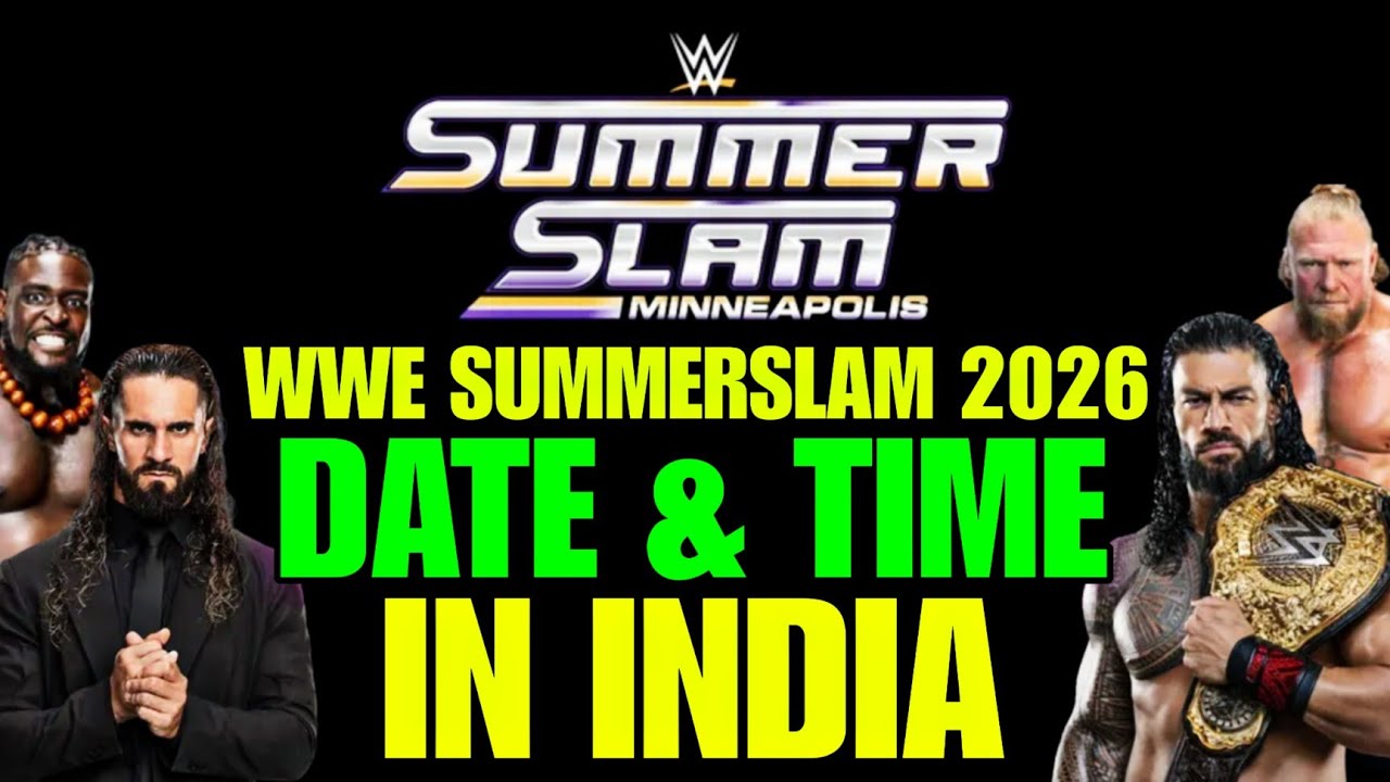 WWE SummerSlam 2026 Date & Time In India ! WWE Summerslam 2026 Date And Time