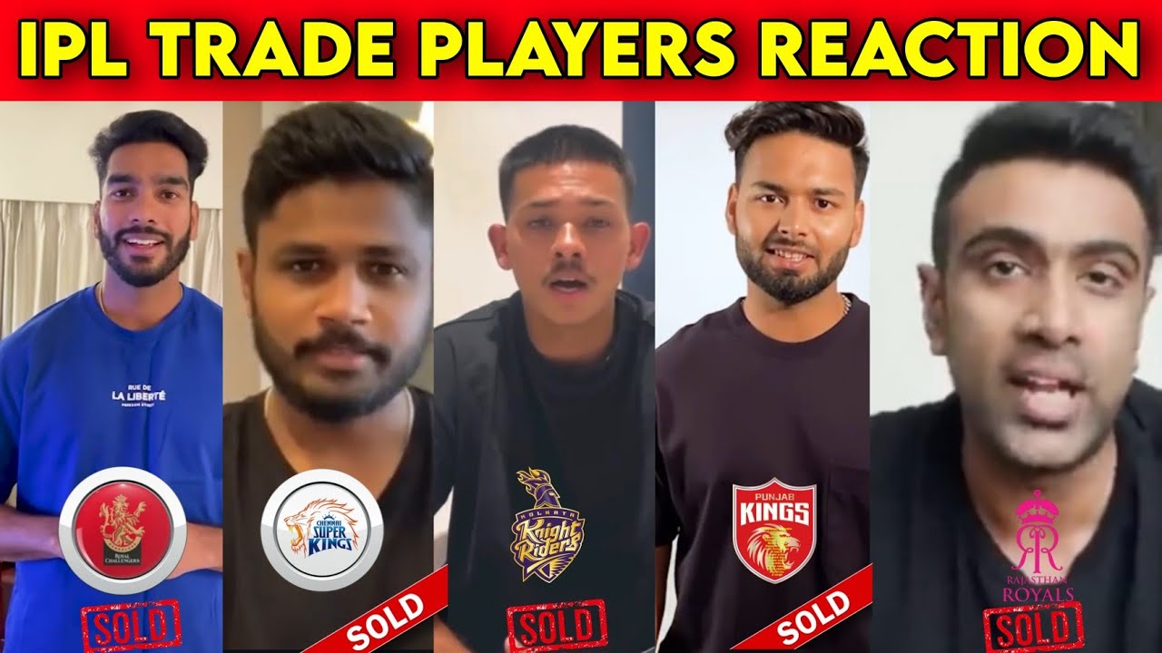 IPL 2026 All Trade Players Reaction After Joining New IPL Teams (S Samson, V Iyer, R Ashwin, R Pant)