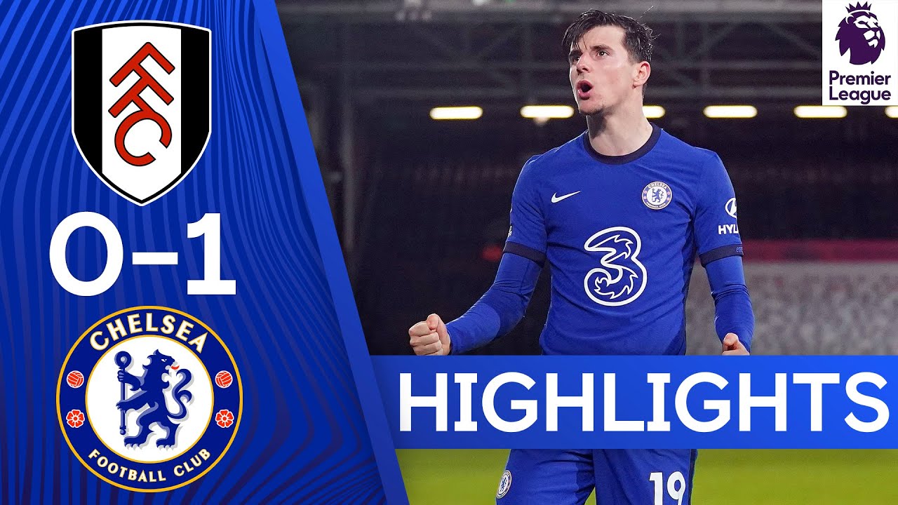 Fulham 0-1 Chelsea | Mason Mount Fires Home Late Winner | Premier League Highlights background
