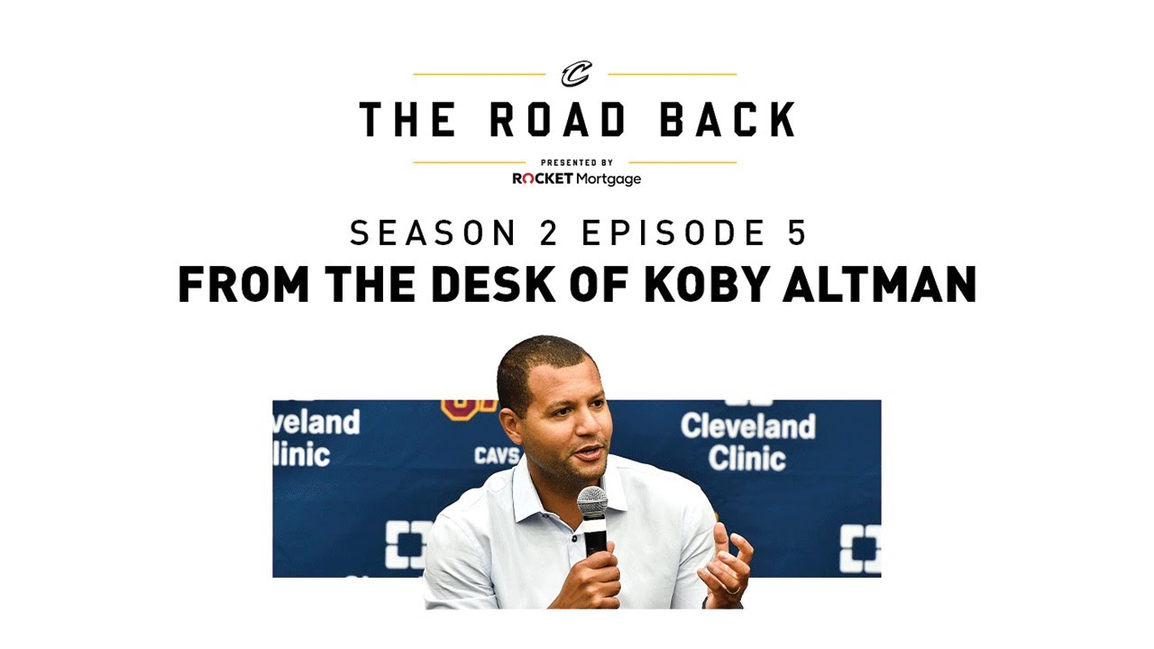 Cleveland Cavaliers All-Access: The Road Back - S2E5 - From The Desk of Koby Altman
