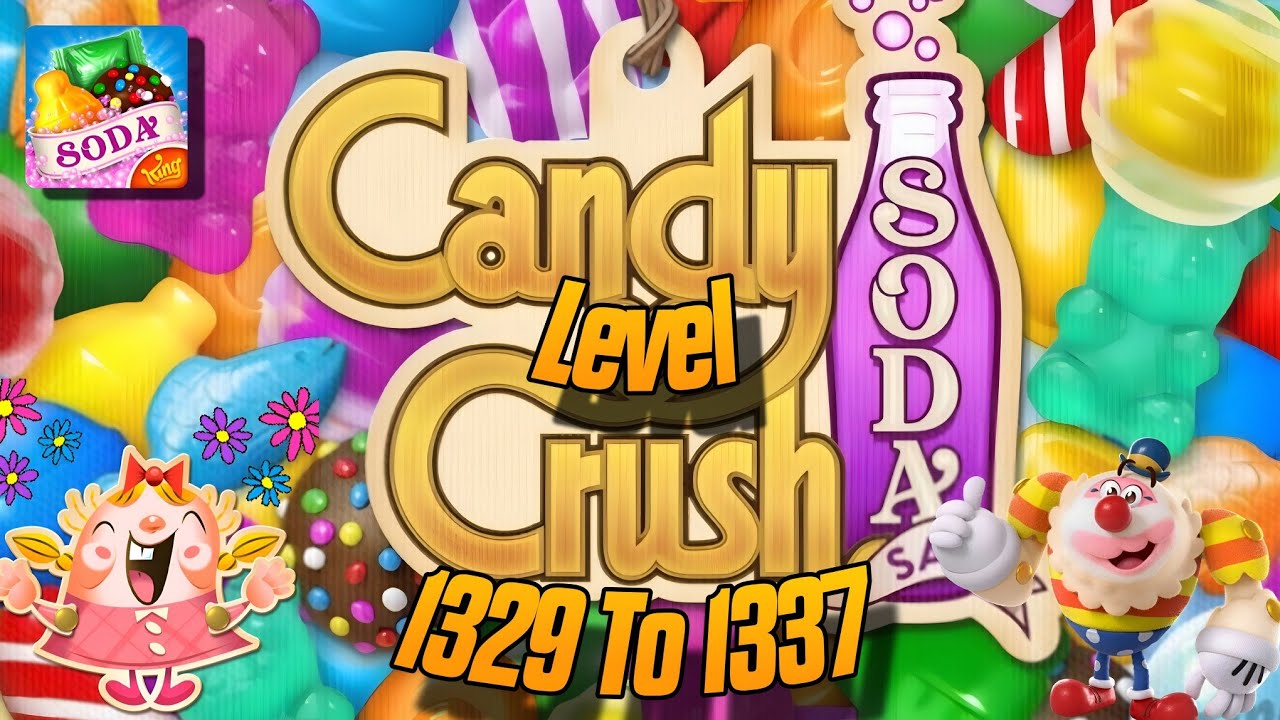 Challenging level Candy Crush Soda Saga Hard Level 1329 To 1337 Easy walkthrough (Android, Iso)