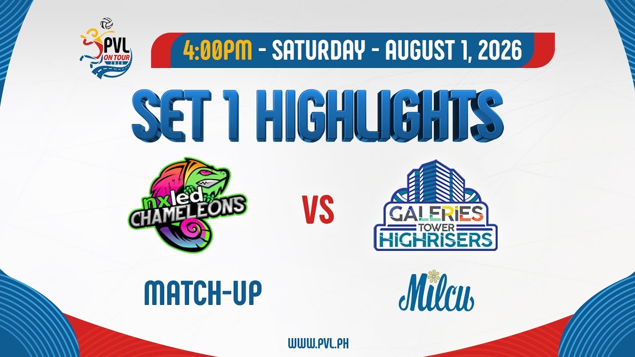 Nxled Chameleons vs. Galeries Tower Highrisers - 1st Set Highlights