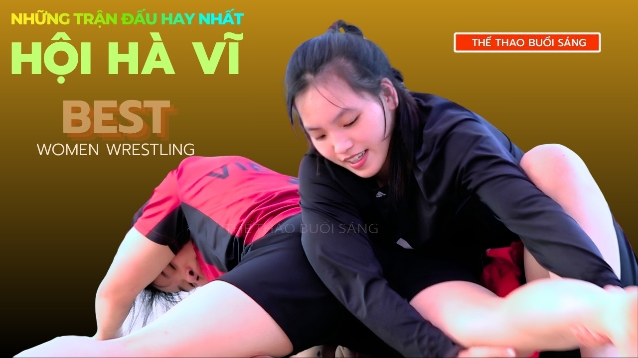 Vật Nữ. Những trận đấu hay nhất hội Hà Vĩ. P3. Women's Wrestling background
