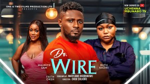 DR WIRE - MAURICE SAM, RUTH KADIRI, FAITH OKEH latest nigerian movies - 123Movies