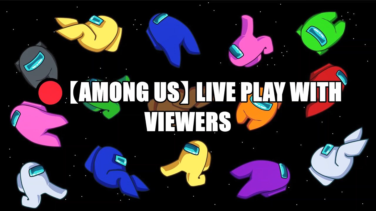 🔴【Among Us】 LIVE PLAY WITH VIEWERS background