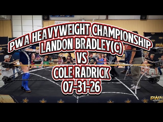PWA Wrestling: Heavyweight Championship Match, Landon Bradley (c) vs Cole Radrick 07-31-26