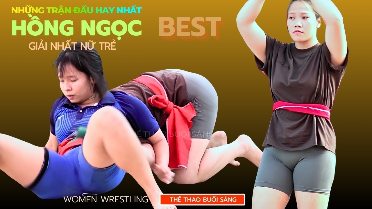 Vật Nữ. HỒNG NGỌC HÀ NỘI. Nhất Nữ Hội Vật Hà Vĩ- Women's Wrestling