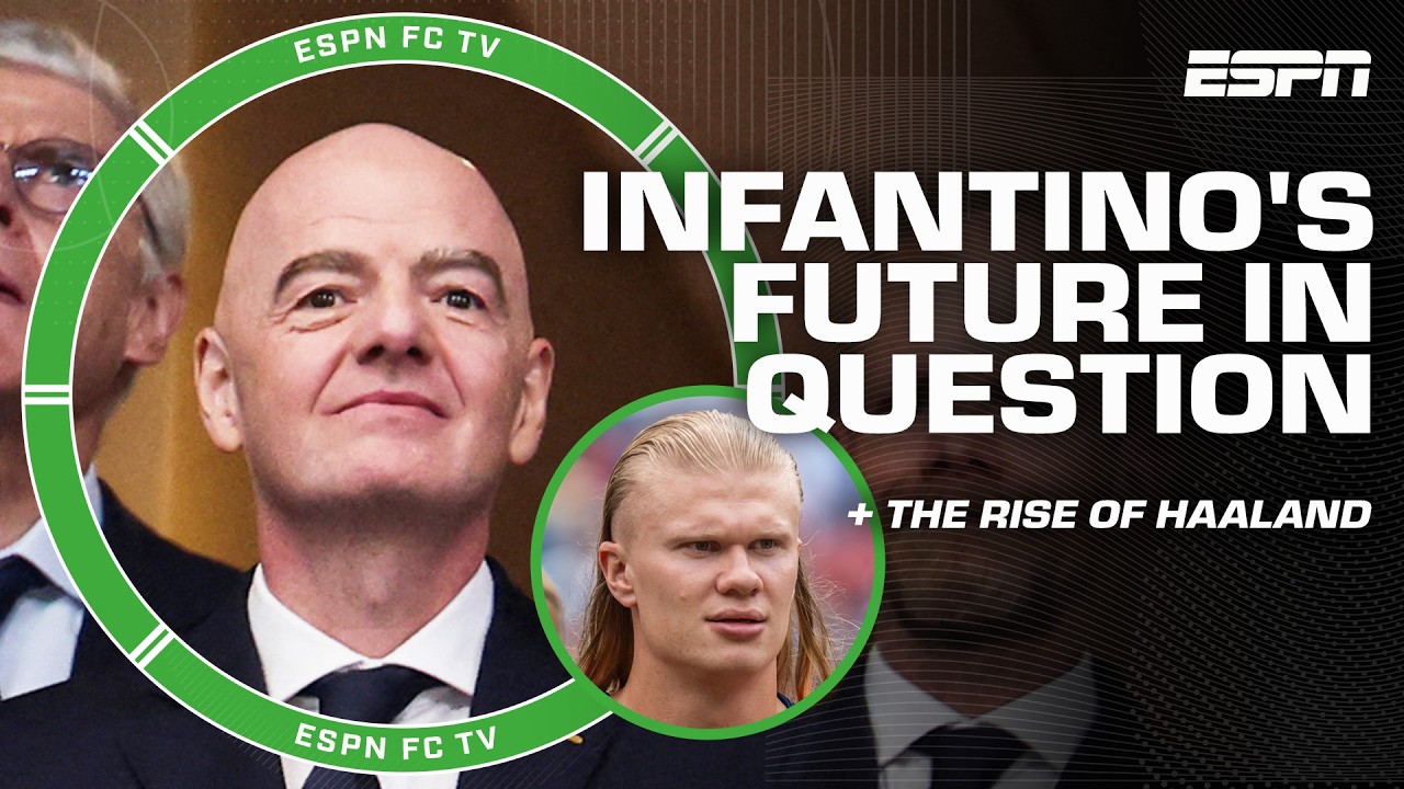 Gianni Infantino jeopardized FIFA's INTEGRITY!? + Erling Haaland has become a GLOBAL BRAND | ESPN FC background