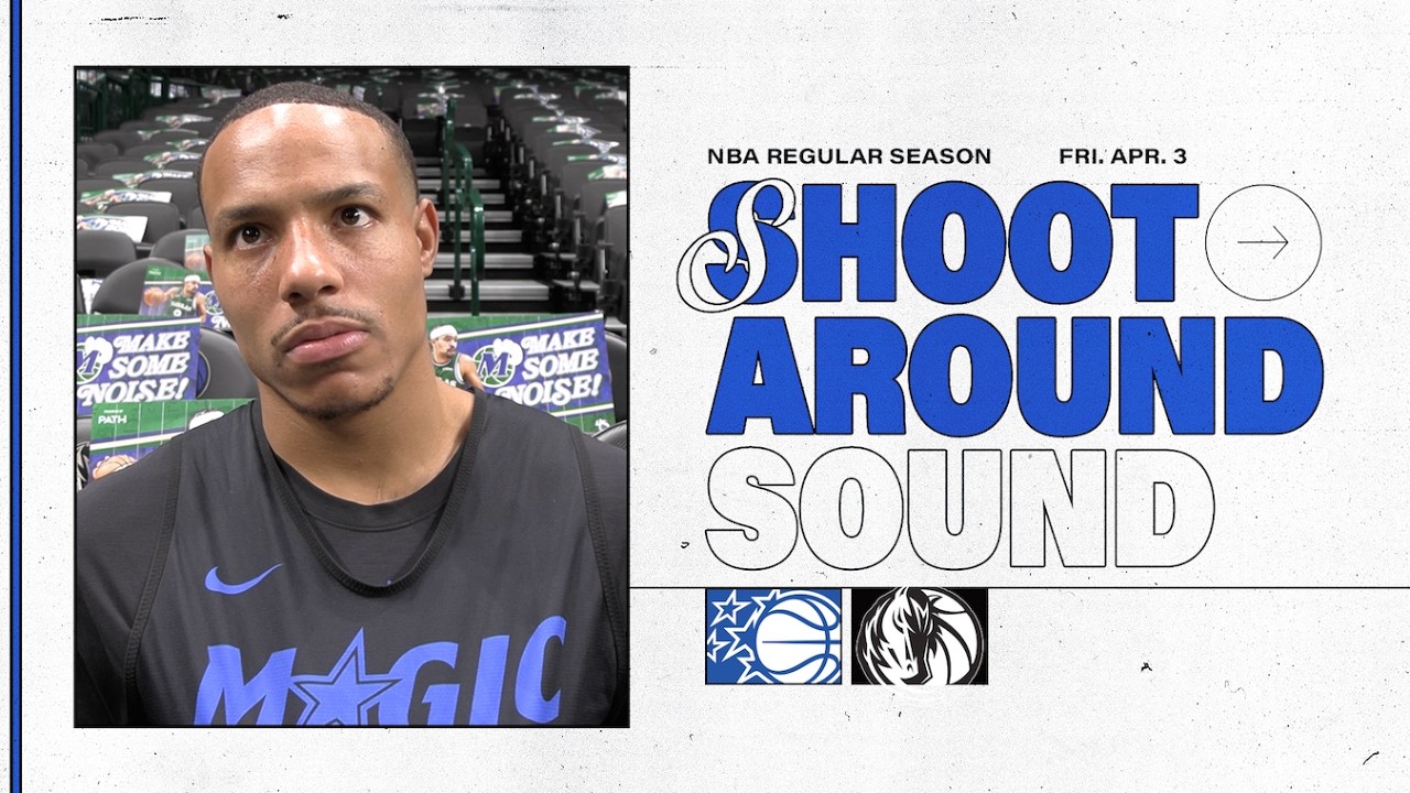 SHOOTAROUND SOUND: ORLANDO MAGIC VS. DALLAS MAVERICKS | DESMOND BANE & WENDELL CARTER JR