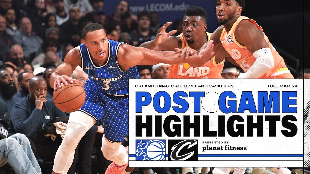 POSTGAME HIGHLIGHTS: ORLANDO MAGIC VS. CLEVELAND CAVALIERS 3.24.26 PRESENTED BY PLANET FITNESS background