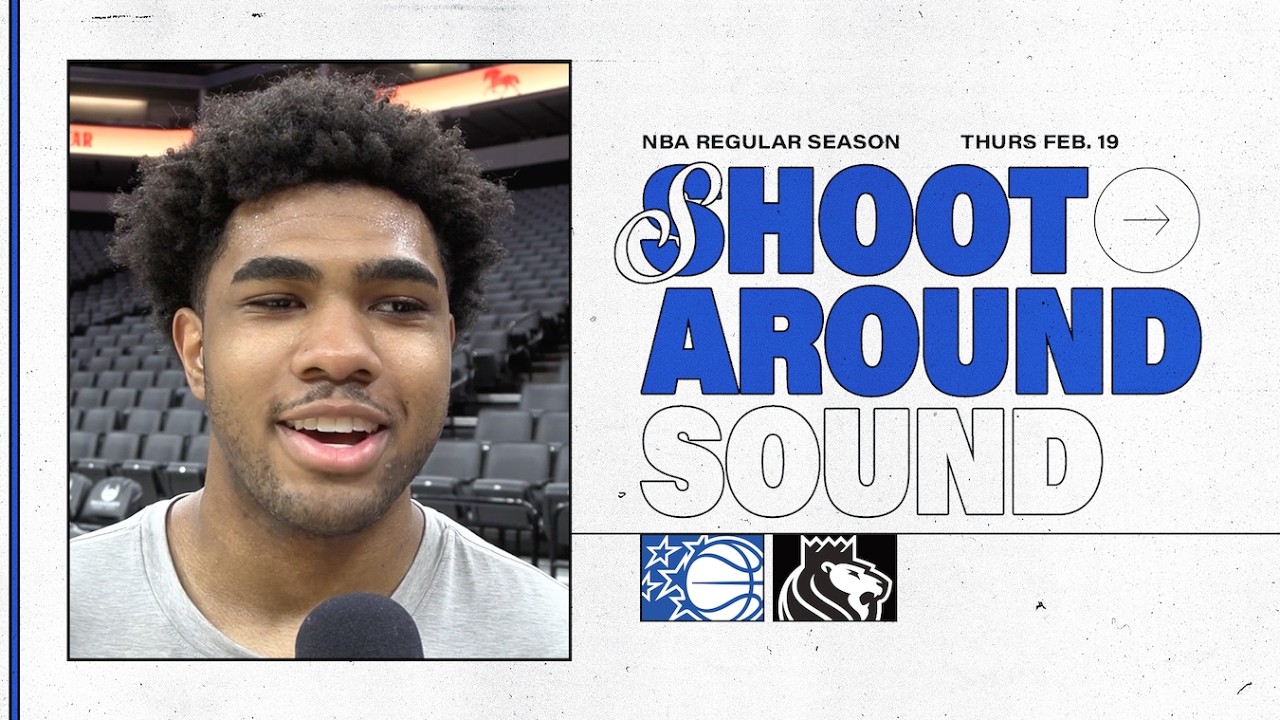 SHOOTAROUND SOUND: ORLANDO MAGIC VS. SACRAMENTO KINGS | JASE RICHARDON & JALEN SUGGS