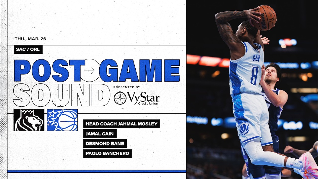 POSTGAME SOUND: SACRAMENTO KINGS VS. ORLANDO MAGIC | COACH MOSE, CAIN, BANE & BANCHERO background