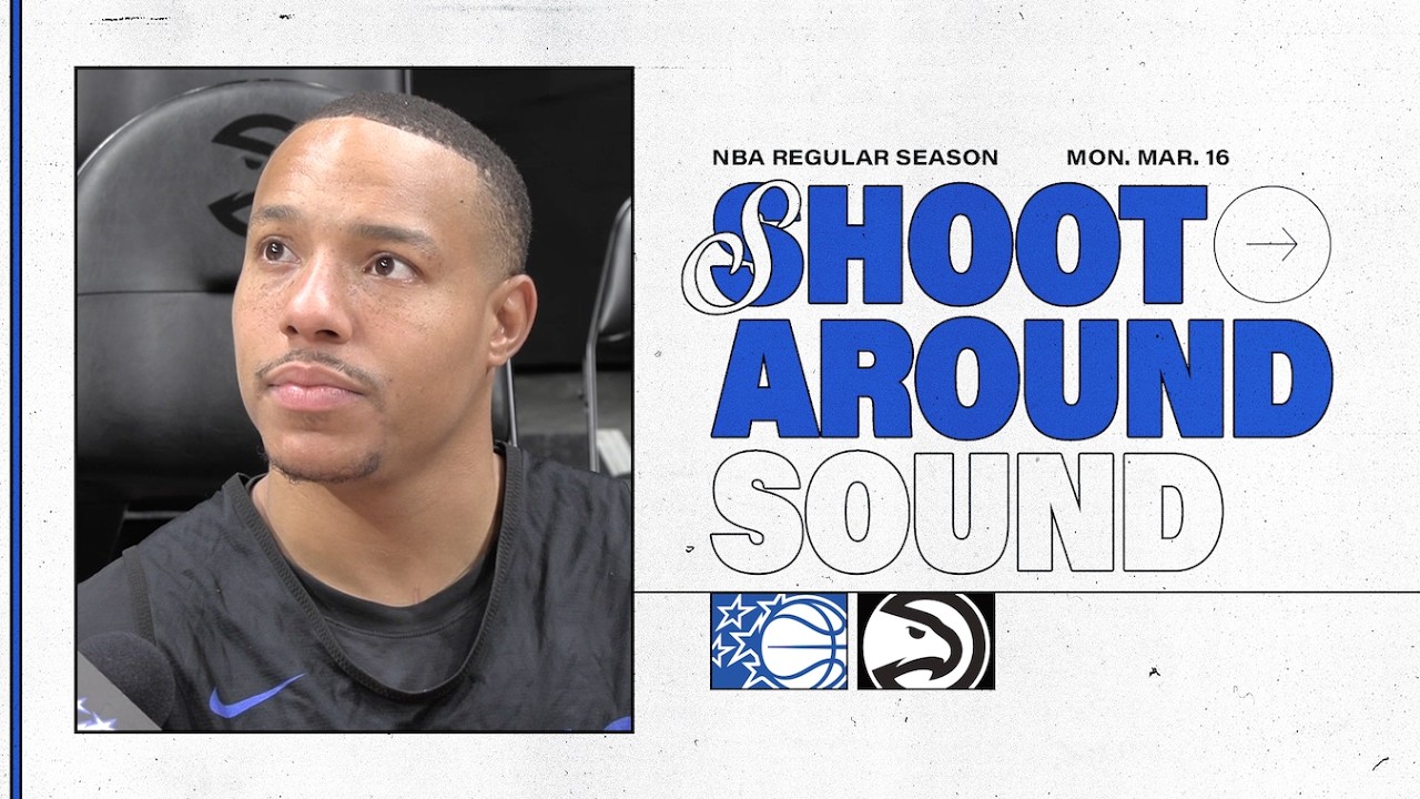 SHOOTAROUND SOUND: ORLANDO MAGIC VS. ATLANTA HAWKS | JALEN SUGGS & DESMOND BANE