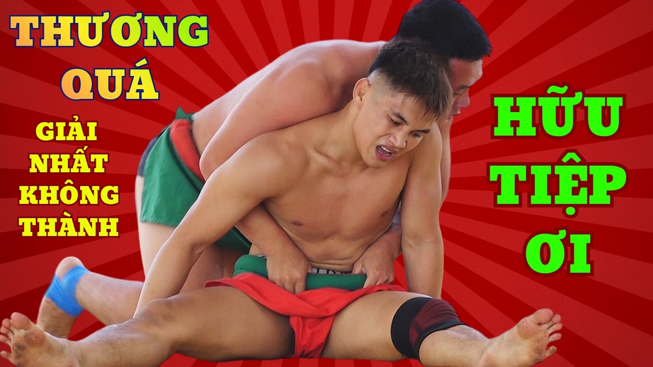 THƯƠNG QUÁ HỮU TIỆP ƠI ,đã nhị thắng giải nhất rồi. Đấu Vật Traditional Vietnamese Mens Wrestling.
