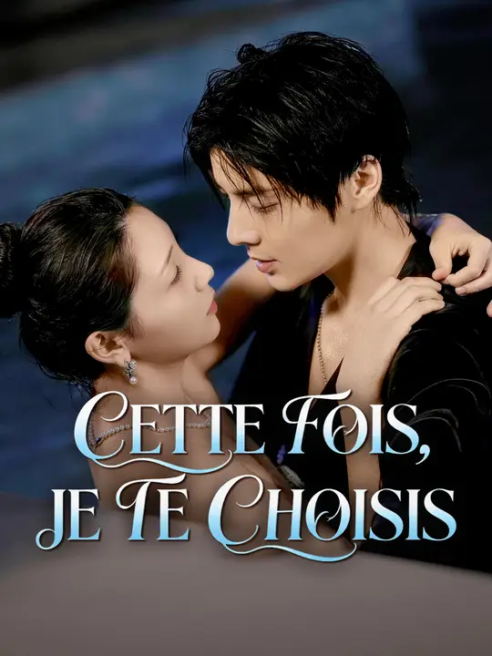 CETTE FOIS, JE TE CHOISIS poster