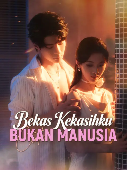Bekas Kekasihku Bukan Manusia poster