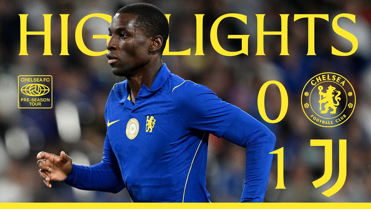 Chelsea 0-1 Juventus | HIGHLIGHTS | Pre-Season 2026/27
