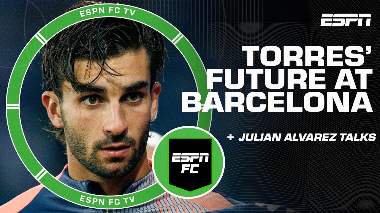 Ferran Torres has to feel ‘important’ – Gemma Soler on his Barcelona future | ESPN FC