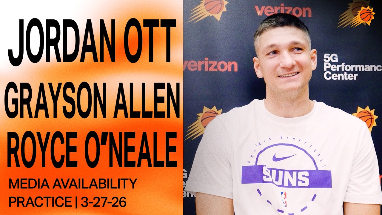 Jordan Ott, Grayson Allen, and Royce O'Neale Practice Media Availability | Phoenix Suns | 3-27-26
