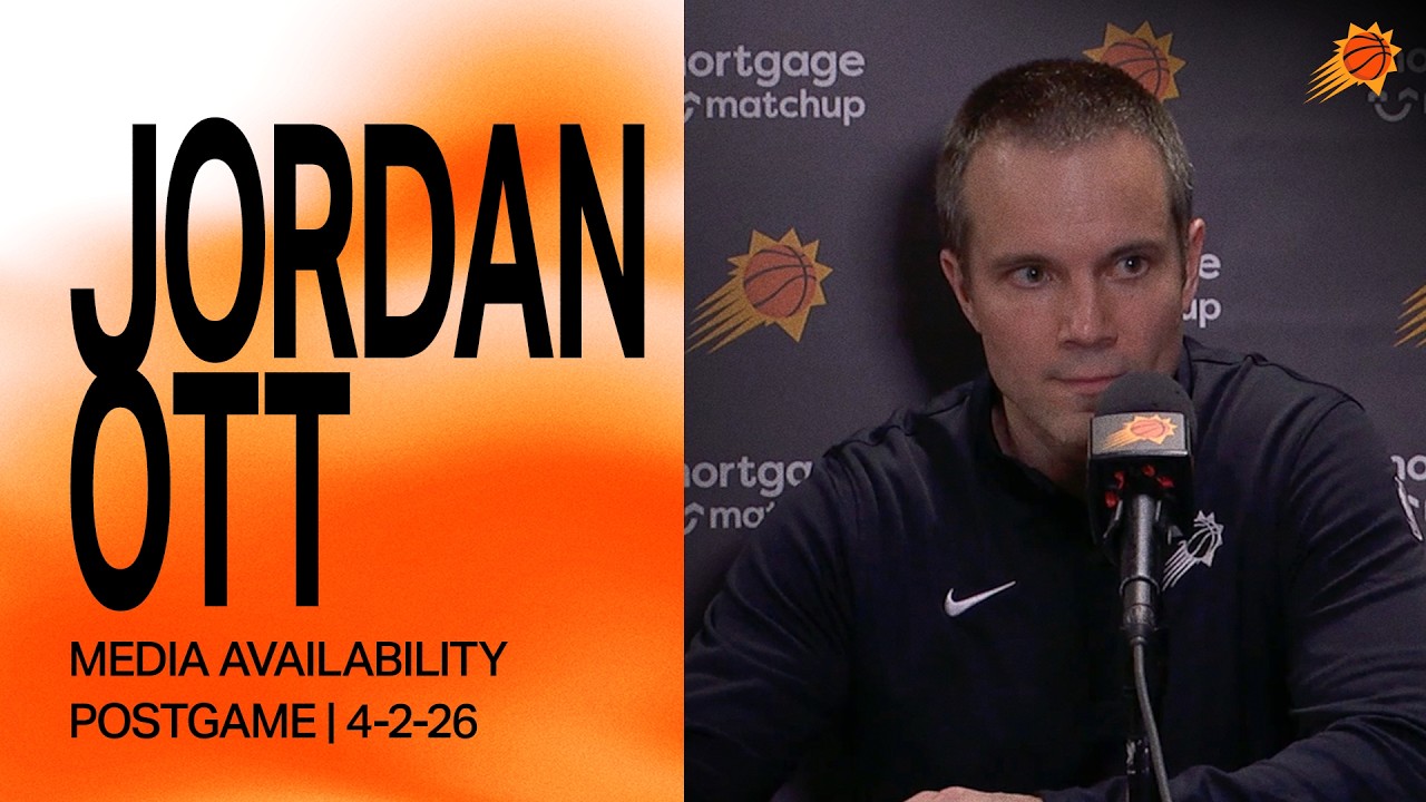Head Coach Jordan Ott Postgame Media Availability | Phoenix Suns | 4-2-26