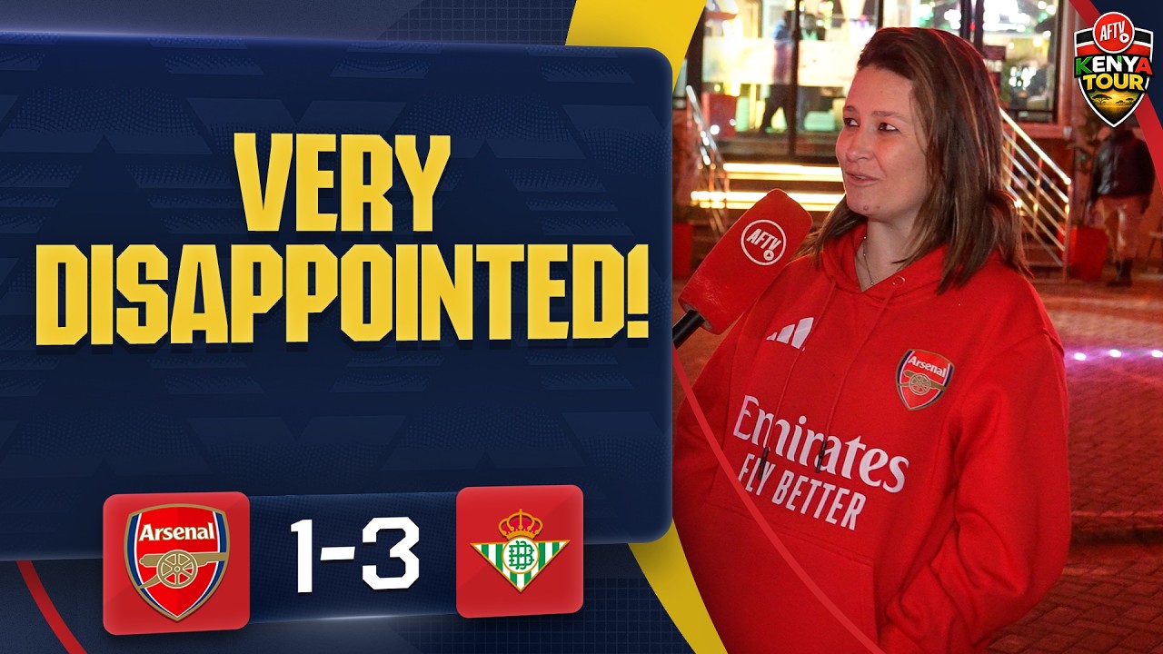 Very Disappointed! ๐ | Arsenal 1-3 Real Betis | AFTV Kenya Tour ๐ฐ๐ช background