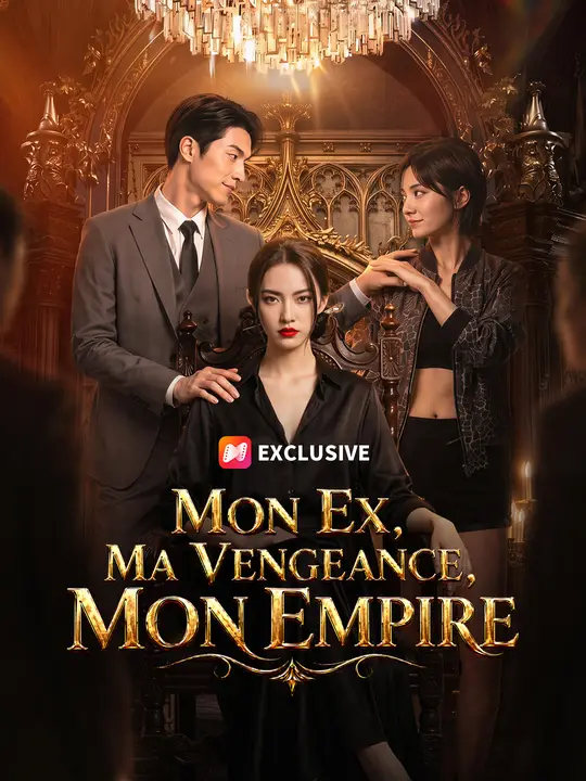 MON EX, MA VENGEANCE, MON EMPIRE poster