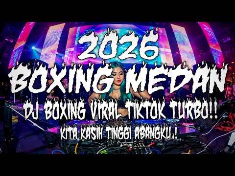 DJ BOXING 2026 VIRAL TIKTOK TURBO !! DJ BOXING MEDAN MIXTAPE FULL BASS BETON REMIX TERBARU background