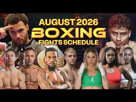AUGUST 2026 BOXING FIGHTS SCHEDULE