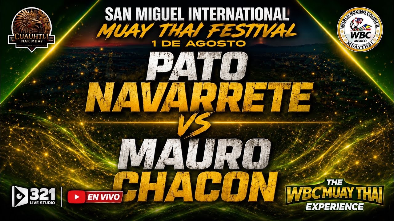 PATO NAVARRETE VS MAURO CHACON 1 AGOSTO 2026 SAN MIGUEL INT MUAY THAI FEST