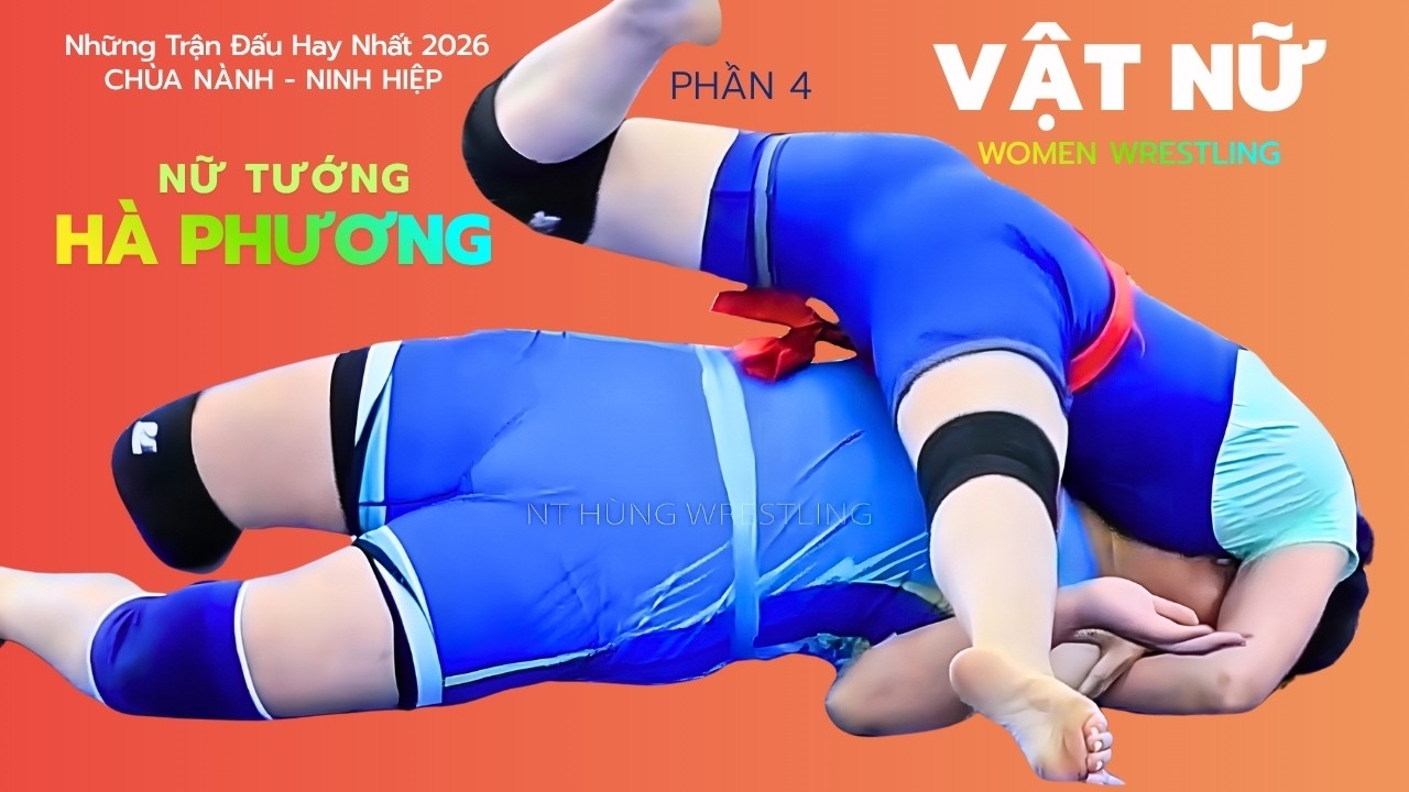 Vật Nữ.. HÀ PHƯƠNG.. Trận Đấu Siêu Cuốn CHÙA NÀNH - NINH HIỆP - P4 women's wrestling
