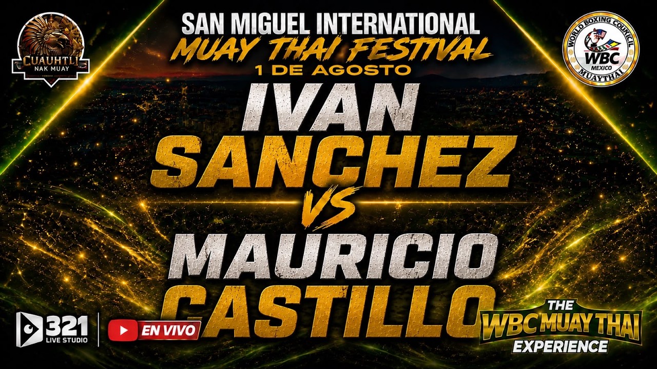 IVAN SANCHEZ VS MAURICIO CASTILLO, 1 AGOSTO 2026 SAN MIGUEL INT MUAY THAI FEST