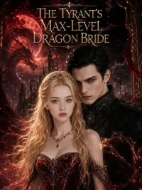 The Tyrant's Max-LevelDragon Bride