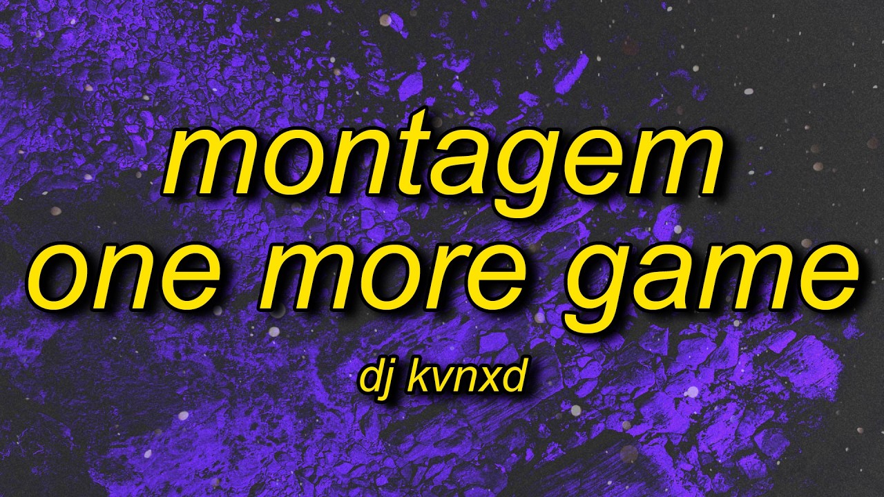 MONTAGEM ONE MORE GAME background