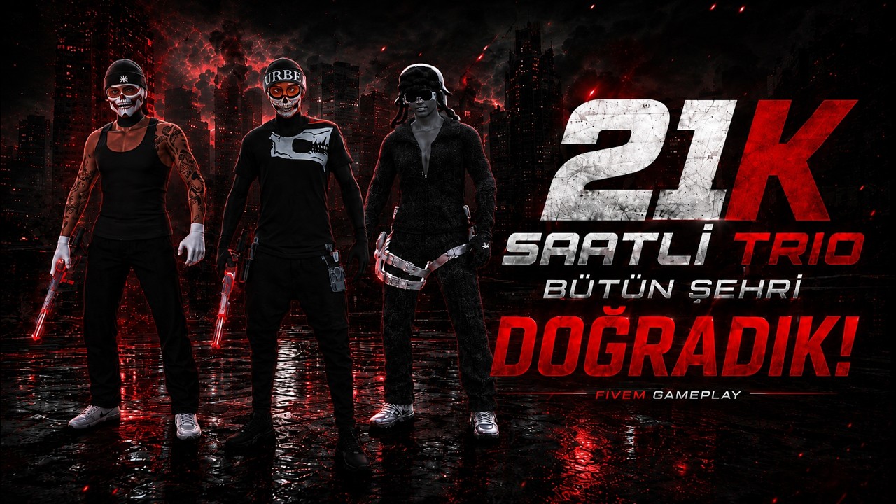BÜTÜN ŞEHİRİ RESMEN DOĞRADIK TRİO MAHVETTİK I FİVEM GAMEPLAY I 21000 SAATLİ TRİO I