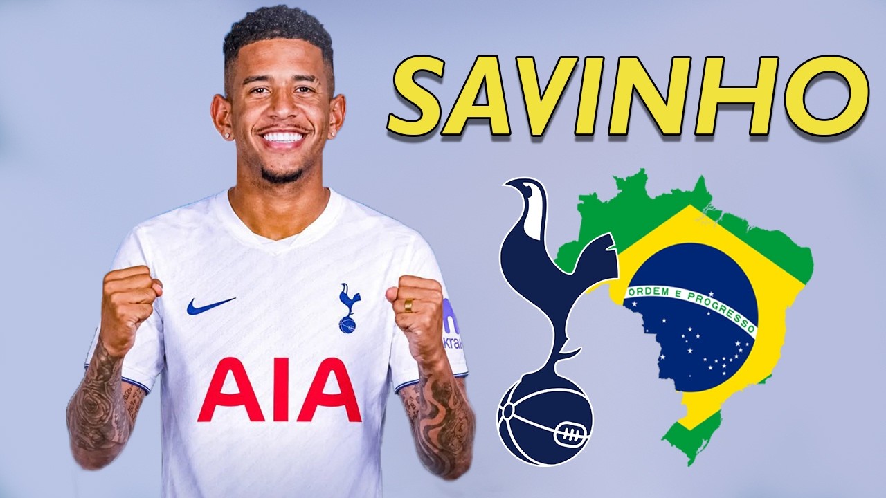 SAVINHO ● WELCOME TO TOTTENHAM HOTSPUR ⚪🇧🇷 background