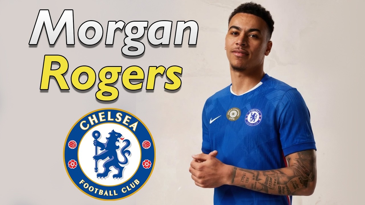 Morgan Rogers ● Welcome to Chelsea 🔵🏴 Best Goals, Skills & Assists background