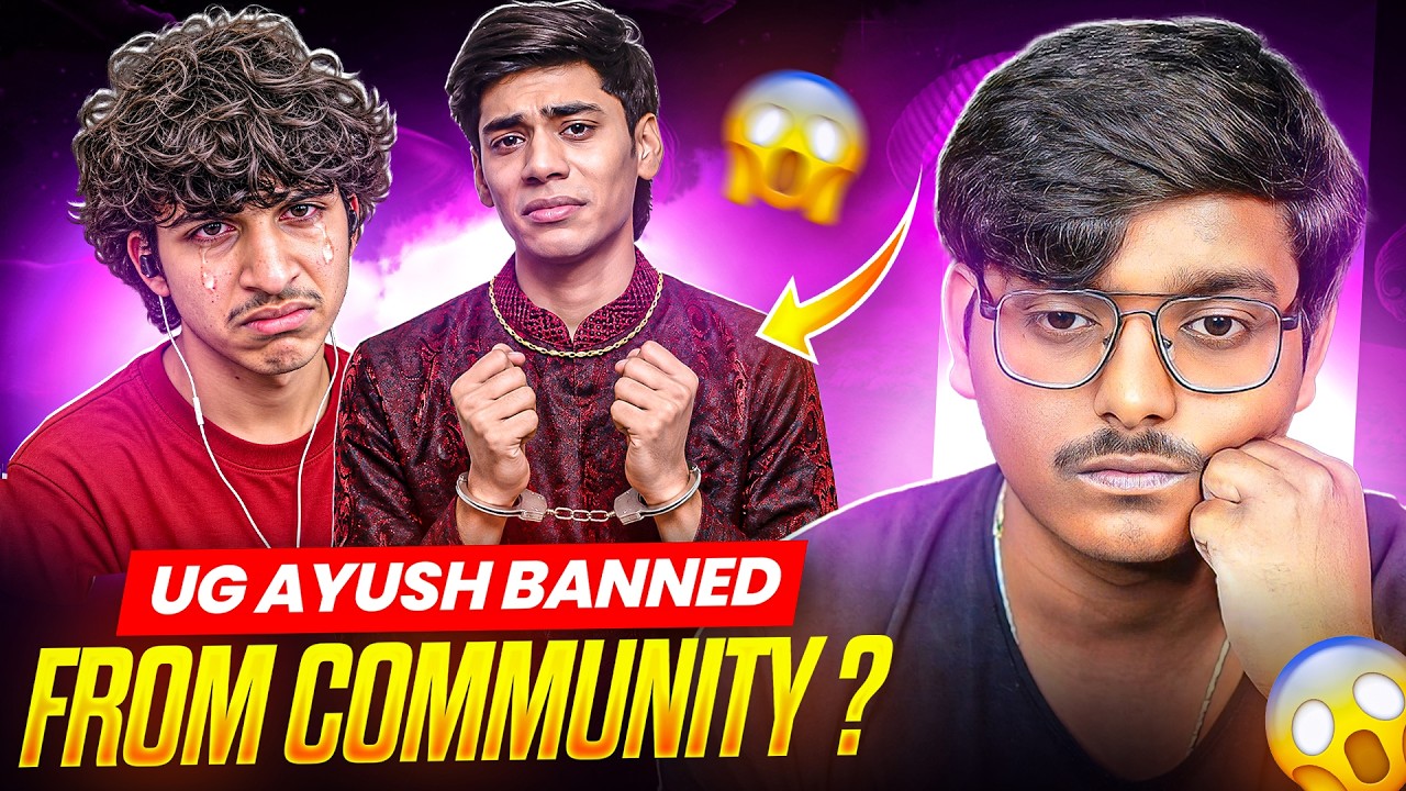 UG Ayush Is FINISHED?!💀Free Fire Community Banned Him? !! EVERY CREATOR SHOULD WATCH THIS🙏 background