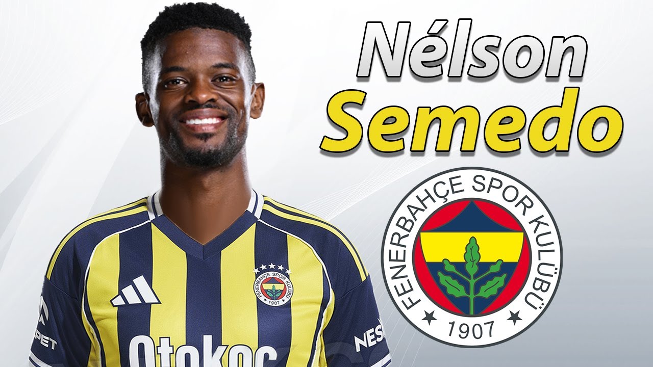 Nelson Semedo ● Welcome to Fenerbahce 2205 🟡🔵🇵🇹 Best Skills, Tackles & Passes background