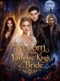 Reborn to Be the Vampire King's Bride