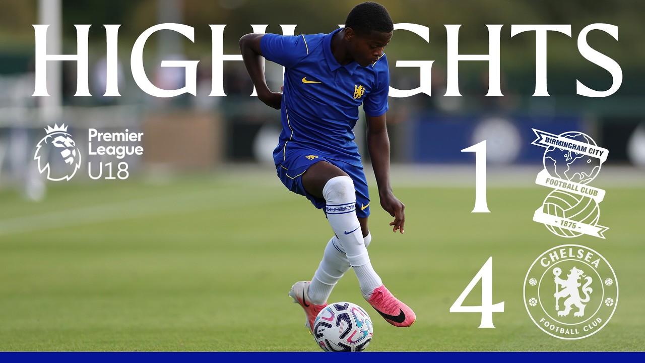 Birmingham City U18 1-4 Chelsea U18 | HIGHLIGHTS | U18 Premier League | 2026/27 background