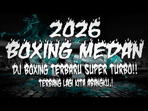 DJ BOXING 2026 SUPER TURBO !! DJ BOXING MEDAN MIXTAPE FULL BASS BETON REMIX VIRAL TIKTOK background
