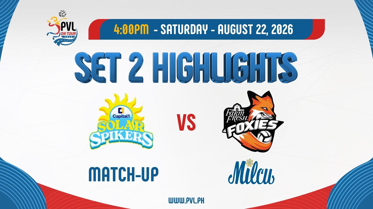 Capital1 Solar Spikers vs. Farm Fresh Foxies - 2nd Set Highlights