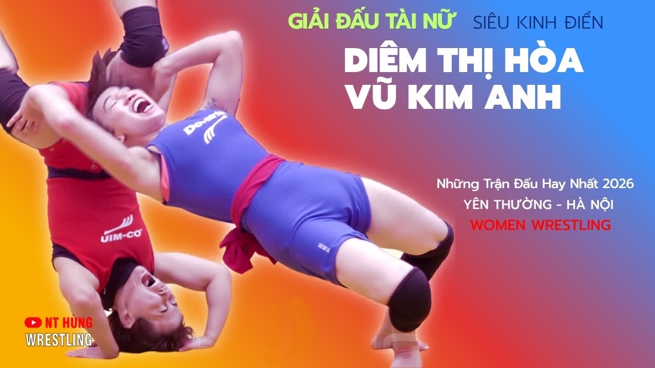 Vật Nữ - KIM ANH - DIÊM THỊ HÒA..Siêu Kinh Điển Có 1. 0. 2. Hội Yên Thường – women wrestling background