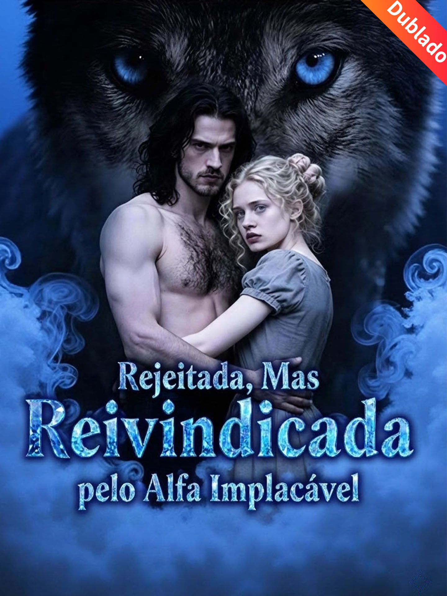 [Dublado] Rejeitada, Mas Reivindicada pelo Alfa Implacável poster