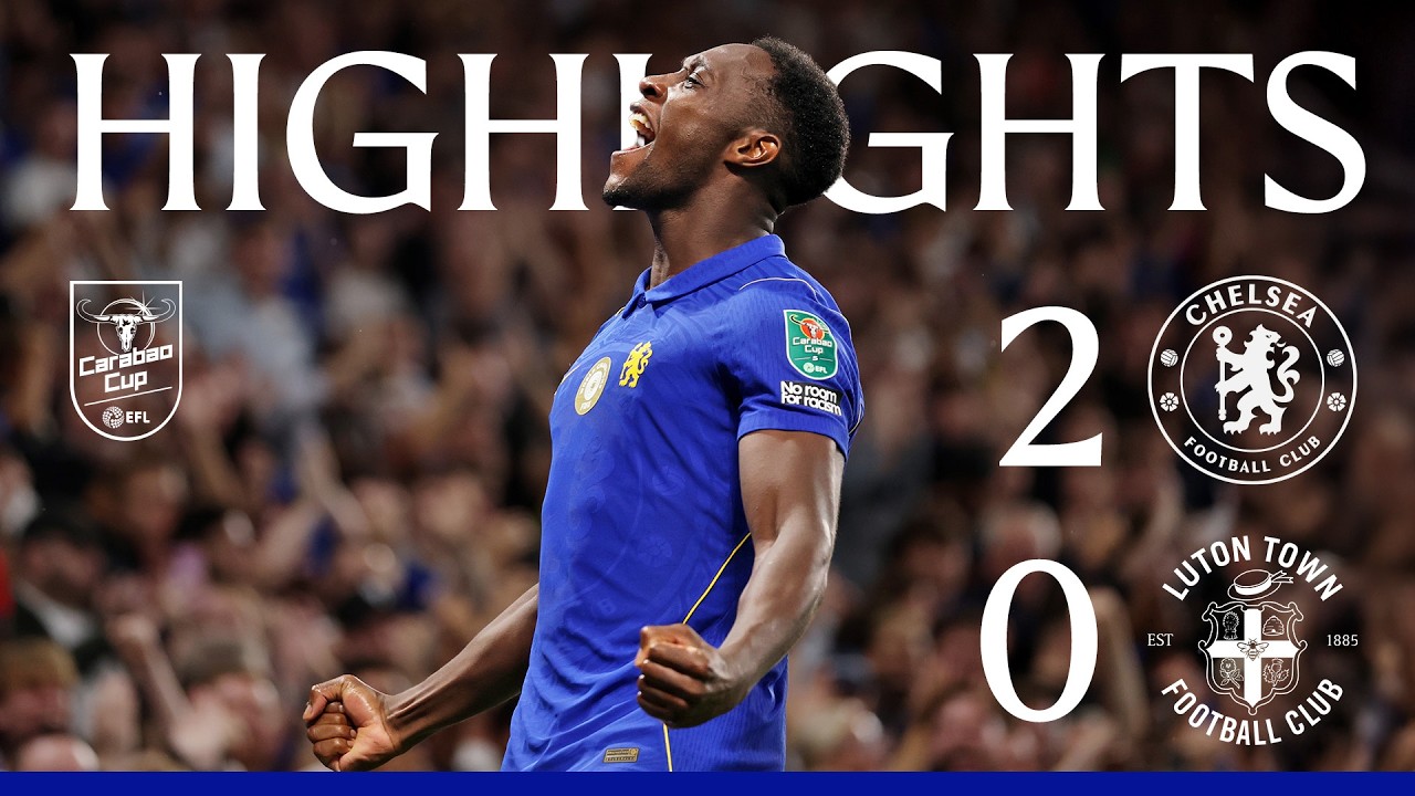 Chelsea 2-0 Luton | HIGHLIGHTS | Carabao Cup 2026/27 background